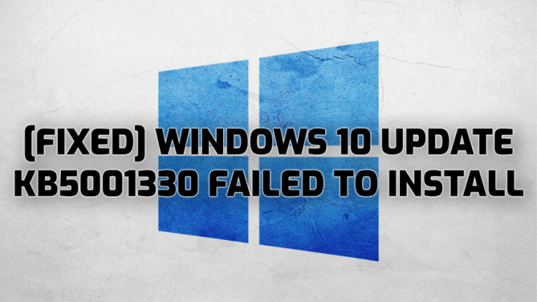 How To Fix Windows 10 Update KB5001330 Fails To Install