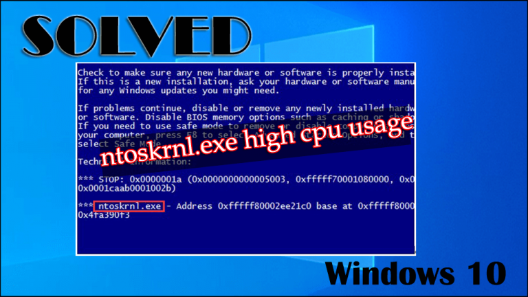 [solved] Ntoskrnl Exe High Cpu Usage Windows 10