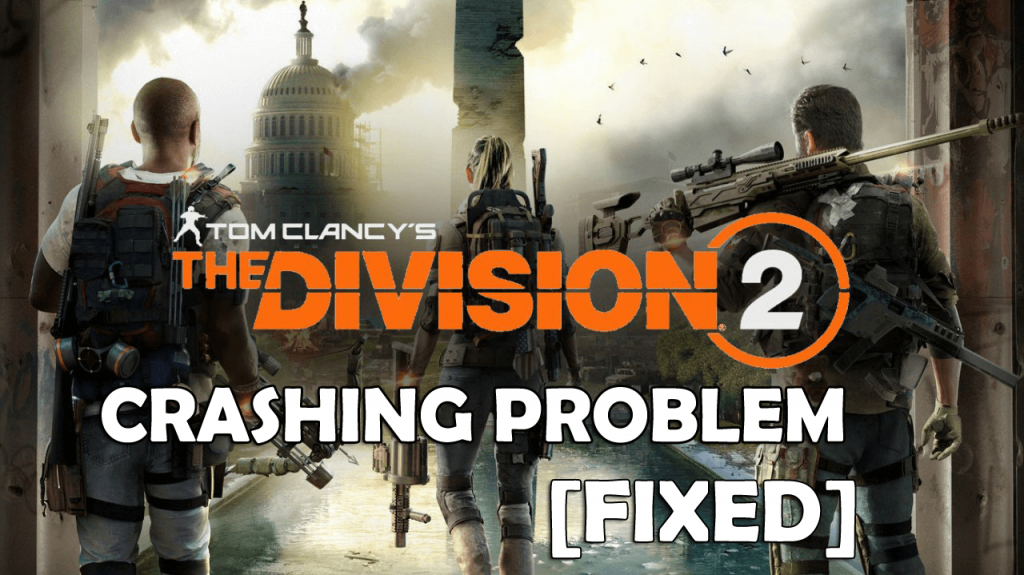 How to Fix Division 2 Crashing on PC [FULL FIX]