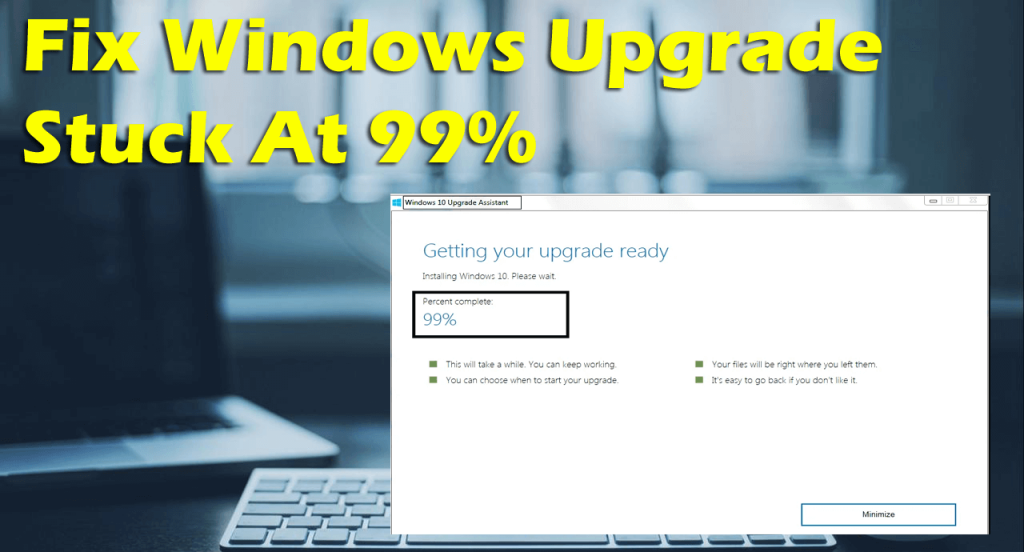 Windows upgrade assistant stuck at 99% Archives - PC Error Fix