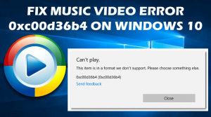 How To Fix Music/Video Error 0xc00d36b4 “Can't Play” On Windows 10?