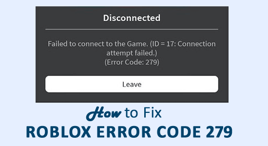 Roblox Error Code 279: Reasons & How To Fix