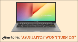 How to Fix “ASUS Laptop Won’t Turn ON” Issue?