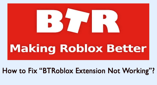 3 Quick Ways to Fix BTRoblox Extension when it's Not Working
