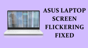 how to fix flickering screen asus laptop